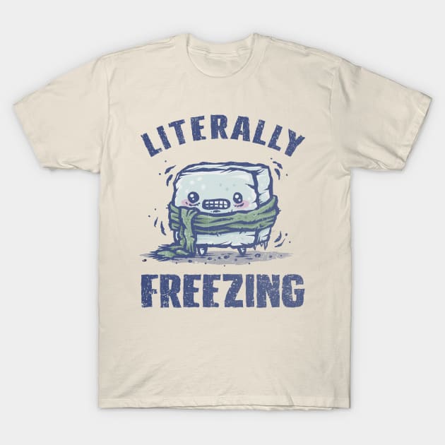 Literally Freezing T-Shirt by kg07_shirts